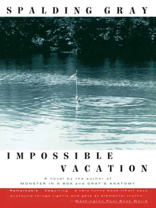 Détails du titre pour Impossible Vacation par Spalding Gray - Disponible